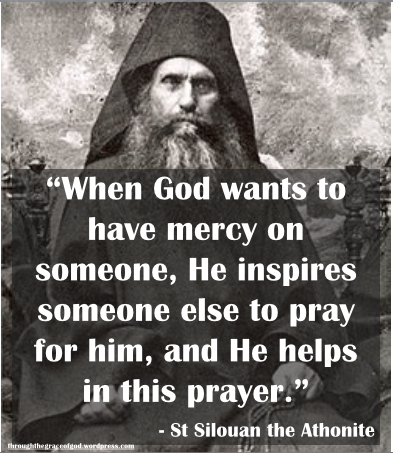 “When God wants to have mercy on someone, He inspires someone else to pray…