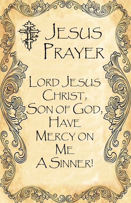 Jesus Prayer: Lord Jesus Christ, Son of God, Have Mercy on Me, a Sinner