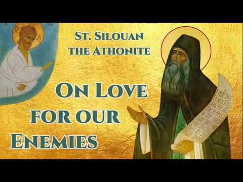 VIDEO: On Love for our Enemies – St. Silouan the Athonite