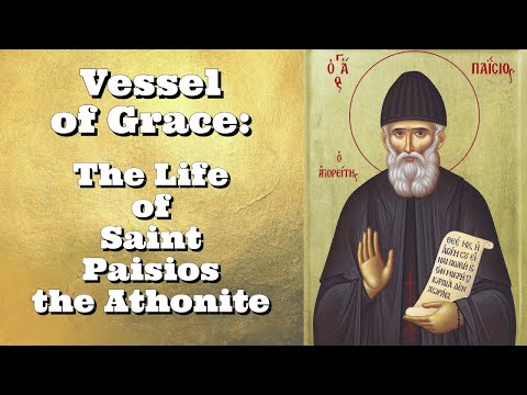 VIDEO: Vessel of Grace: The Life of Saint Paisios the Athonite