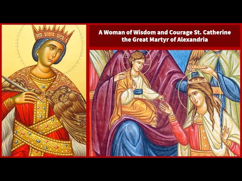 VIDEO: A Woman of Wisdom and Courage: St. Catherine the Great Martyr of Alexandria