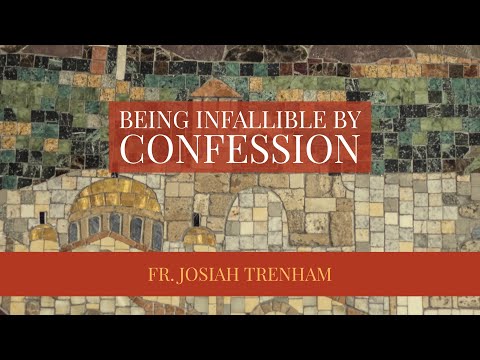 VIDEO: Being Infallible by Confession