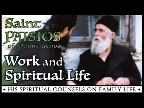 VIDEO: Work and Spiritual Life – St. Paisios of Mount Athos