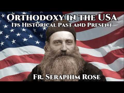 VIDEO: Orthodoxy in the USA – Fr. Seraphim Rose