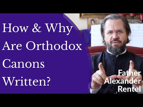 VIDEO: Father Alexander Rentel – How and Why Are Orthodox Canons Written?