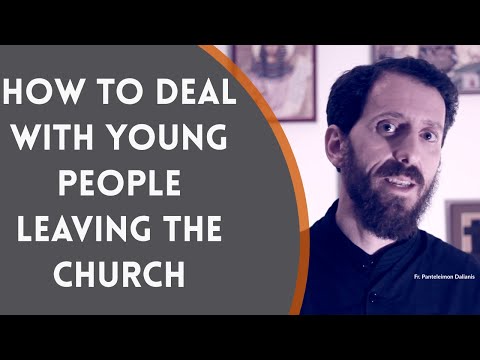 VIDEO: Father Panteleimon Dalianis – How to Deal with Young People Leaving the Church