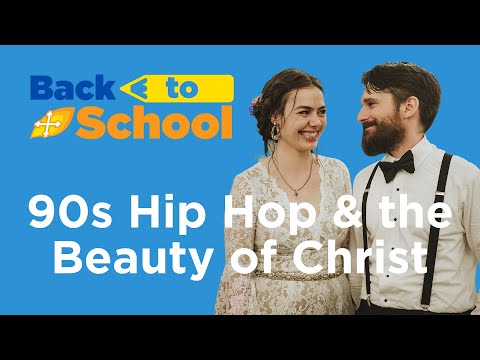 VIDEO: 90s Hip Hop & the Beauty of Christ | Back To School 2021