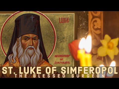 VIDEO: Saint Luke, Bishop of Simferopol and Crimea, the Blessed Surgeon