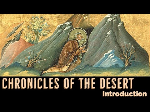 VIDEO: Chronicles of the Desert — Introduction / Abba Poemen