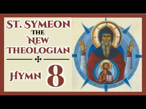 VIDEO: Hymn 8 – Divine Eros – St. Symeon the New Theologian