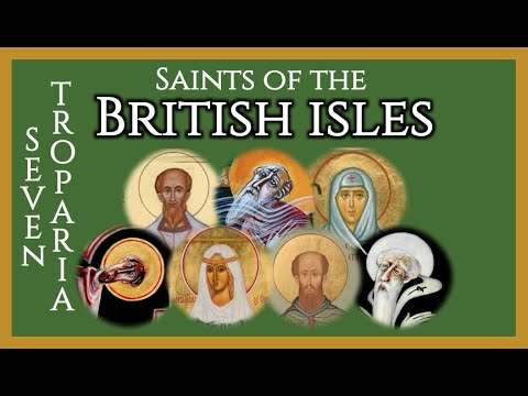 VIDEO: Seven Troparia: Saints of the British Isles