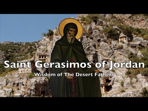 VIDEO: Wisdom of The Desert Fathers // Episode 6: Saint Gerasimos of Jordan