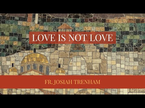 VIDEO: Love is Not Love
