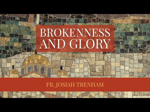 VIDEO: Brokenness and Glory