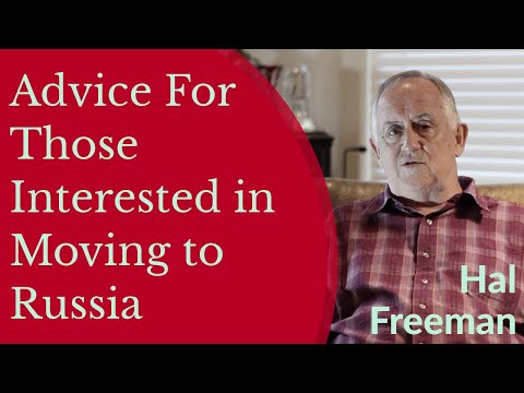VIDEO: Hal Freeman – Advice For Those Interested in Moving to Russia