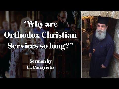 VIDEO: “Why are Orthodox Christian Services so long?”