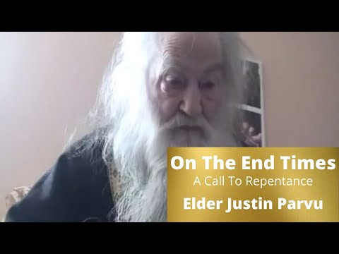 VIDEO: On The End of Times – A Call to Repentance For Today's Society // Elder Justin Parvu