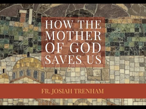 VIDEO: How the Mother of God Saves Us
