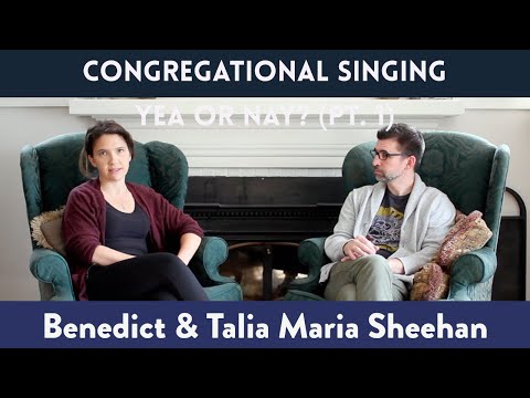 VIDEO: Congregational Singing: Yea or Nay? Part 1