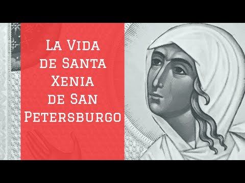 VIDEO: La Vida de Santa Xenia de San Petersburgo