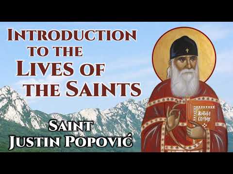 VIDEO: Introduction to the Lives of the Saints – St. Justin Popović