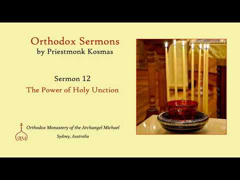 VIDEO: Sermon 12: The Power of Holy Unction