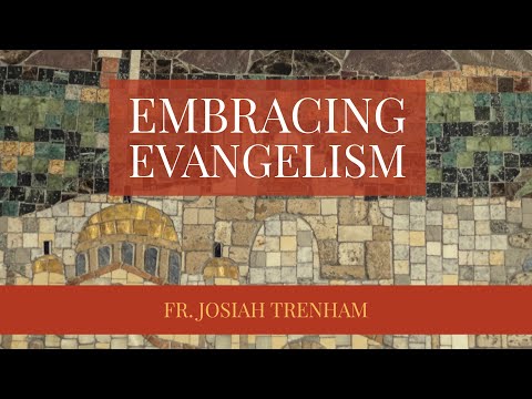 VIDEO: Embracing Evangelism
