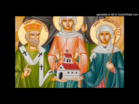 VIDEO: The Lives of St. Earconwald, Bishop of London & St. Ethelburga, Abess of Barking