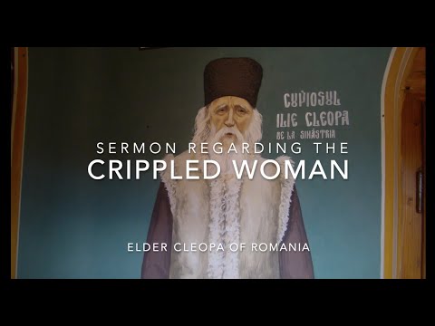 VIDEO: Sermon Regarding The Crippled Woman Part 2 – Elder Cleopa of Romania // On Sickness and Sin