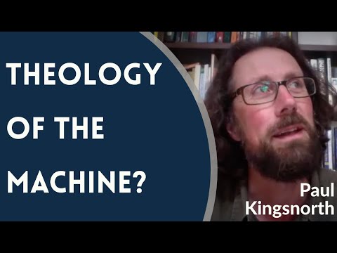 VIDEO: Paul Kingsnorth: Theology of the Machine?