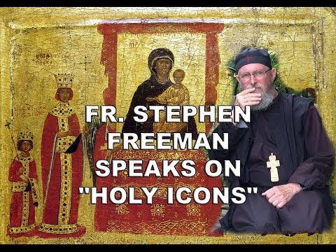 VIDEO: Fr. Stephen Freeman on "Holy Icons"
