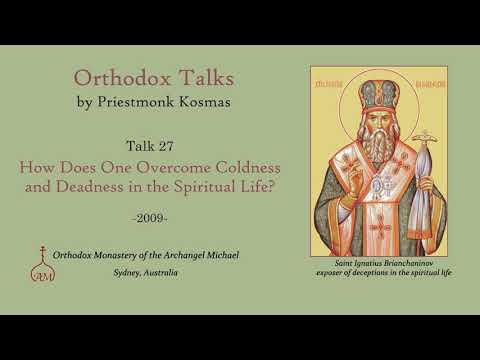 VIDEO: Talk 27: How Does One Overcome Coldness and Deadness in the Spiritual Life?