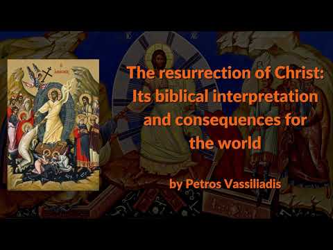 VIDEO: The resurrection of Christ: Its biblical interpretation and consequences for the world