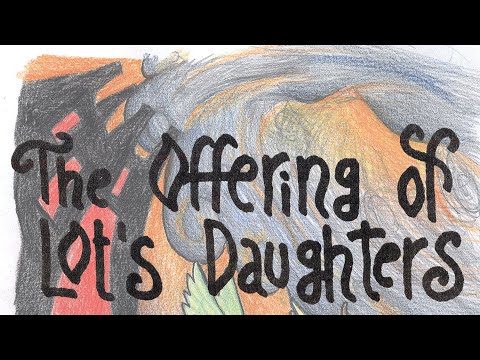 VIDEO: The Offering of Lot's Daughters (Interpret, Preach and Draw)
