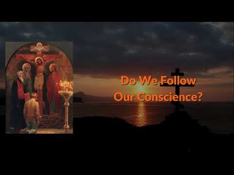 VIDEO: Do We Follow Our Conscience?