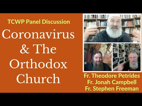 VIDEO: Coronavirus & The Orthodox Church – TCWP Panel Discussion