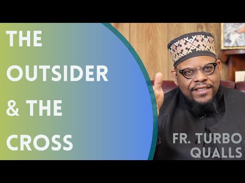 VIDEO: Father Turbo Qualls – The Outsider & the Cross
