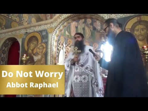 VIDEO: Do Not Worry // Abbot Raphael – The Only Concern We Should Have is Christ