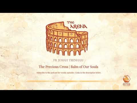 VIDEO: The Precious Cross – Balm of Our Souls