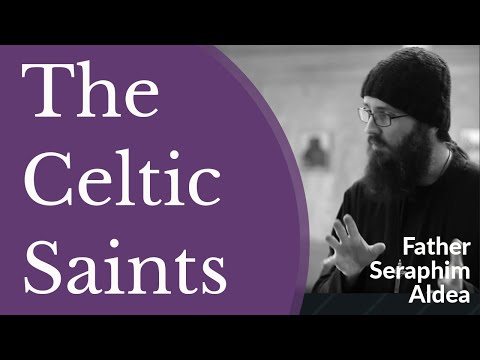 VIDEO: Hieromonk Seraphim Aldea – The Celtic Saints