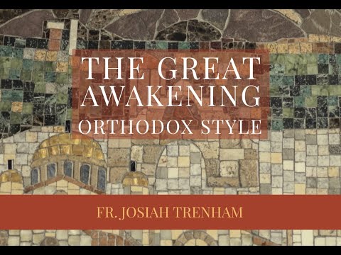 VIDEO: The Great  Awakening Orthodox Style