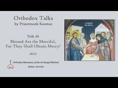 VIDEO: Talk 48: Blessed Are the Merciful, For They Shall Obtain Mercy!