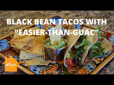 VIDEO: OCF Lenten Recipes: Black Bean Tacos with “Easier-Than-Guac”