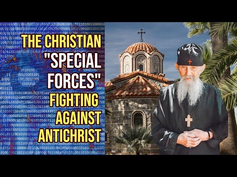 VIDEO: The Christian "Special Forces" fighting against antichrist | Prophetic words of Elder Ephraim