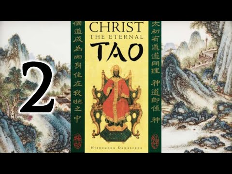 VIDEO: Chapter 2 – Christ the Eternal Tao by Hieromonk Damascene
