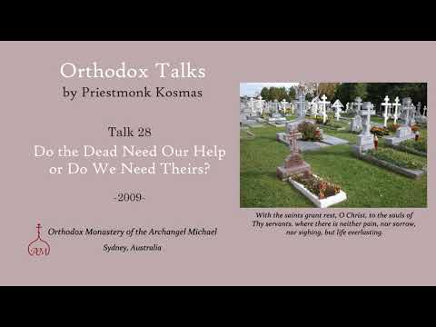 VIDEO: Talk 28: Do the Dead Need Our Help or Do We Need Theirs?