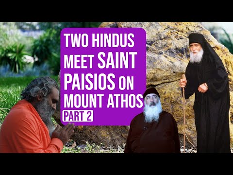 VIDEO: Saint Paisios and the Greek Hindus | PART 2 | Mount Athos
