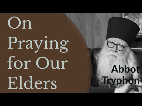 VIDEO: Abbot Tryphon – On Praying for Our Elders