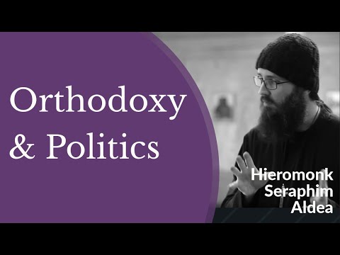 VIDEO: Hieromonk Seraphim Aldea – Orthodoxy and Politics