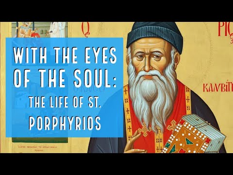 VIDEO: With the Eyes of the Soul: The Life of St. Porphyrios